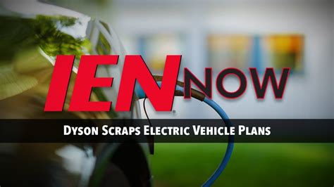 Ien Now Dyson Scraps Electric Vehicle Plans Youtube