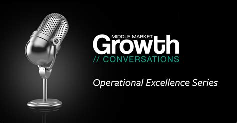 Operational Excellence Podcast Series | Middle Market Growth