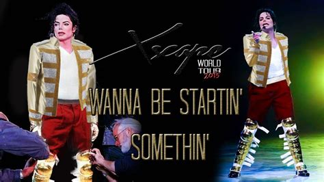 Michael Jackson Xscape World Tour Wanna Be Startin