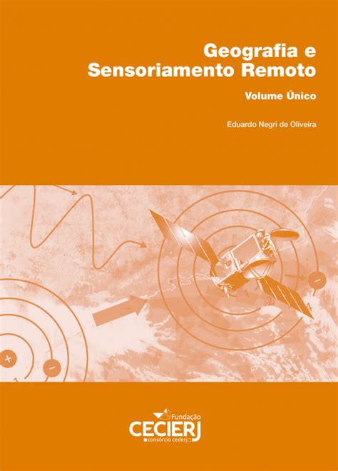 Geografia E Sensoriamento Remoto • Vol único Canal Cecierj