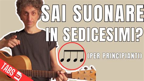 Impariamo A Suonare In Sedicesimi Lezione Di Chitarra Youtube