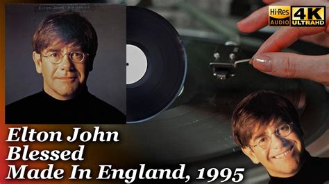 Elton John Blessed Made In England 1995 Vinyl Video 4k 24bit