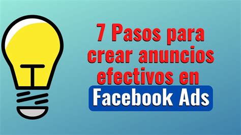 Pasos Para Crear Anuncios Efectivos En Facebook Ads Facebook Ads