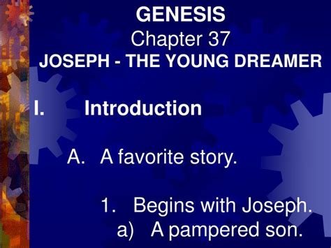 Ppt Genesis Chapter 37 Joseph The Young Dreamer I Introduction A