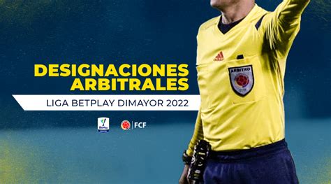 Designaciones Arbitrales Fecha 20 Liga BetPlay DIMAYOR II 2022