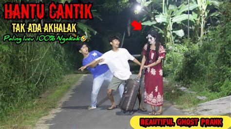 Hantu Cantik Bikin Panik Prank Tak Ada Akhlak Beautiful Ghost