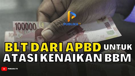 Blt Dari Apbd Untuk Atasi Kenaikan Bbm Youtube