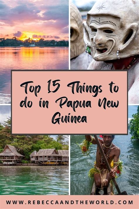 Top 15 Things To Do In Papua New Guinea Rebecca And The World In 2024 Things To Do Papua