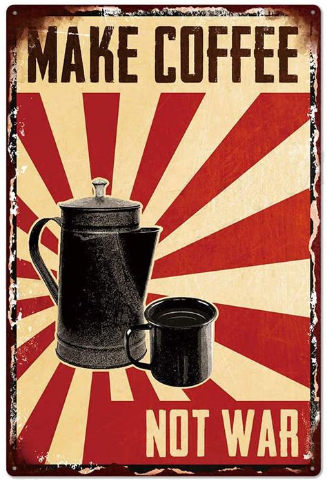 Original Retro Design Make Coffee Not War Tin Metal Wall Art Signs