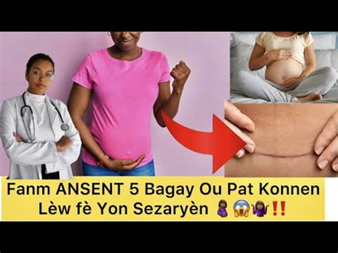 Fanm ANSENT 5 Bagay Ou pat konnen lèw Fè Yon Sezaryèn YouTube