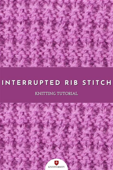 The Interrupted Rib Stitch Is A Really Simple Knit And Purl Stitch By