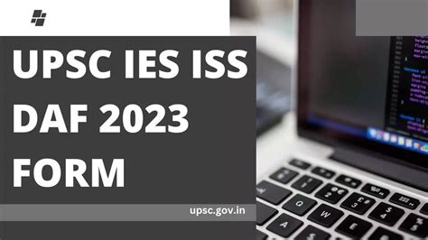 UPSC IES ISS DAF 2023 Form Released On Upsc Gov In Apply Till Oct 3