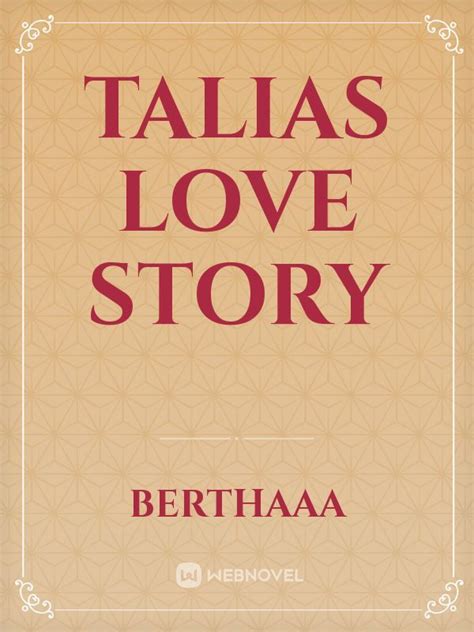 Talias Love Story Novel Read Free Webnovel