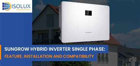 Sungrow Hybrid Inverter Single Phase Feature Installation And