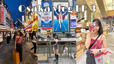 Osaka Vlog Ep Dotonbori Shinsaibashi Shinsekai L