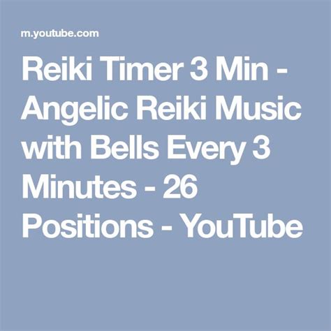 Reiki Timer 3 Min Angelic Reiki Music With Bells Every 3 Minutes 26