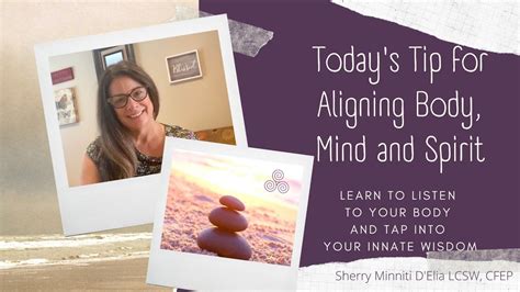 Todays Tip For Aligning Body Mind And Spirit Learn To Tap Into Your