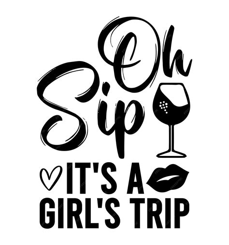 Premium Vector Oh Sip Its A Girls Trip