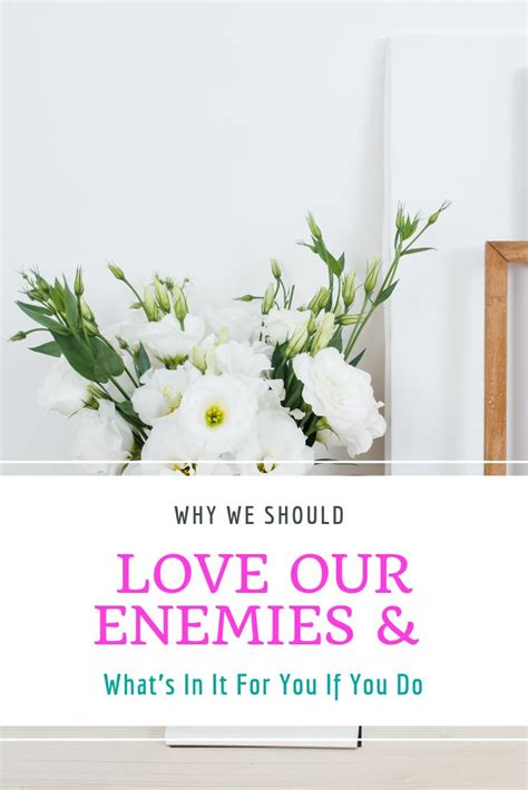 6 Actual Ways To Love Your Enemies And Why You Should Do It Love Your