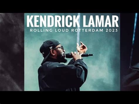 Kendrick Lamar Rolling Loud Rotterdam Youtube