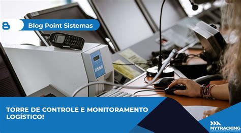 Torre De Controle E Monitoramento Log Stico