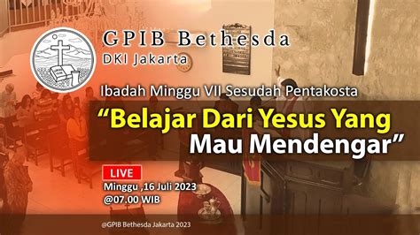 Ibadah Minggu VII Sesudah Pentakosta 16 Juli 2023