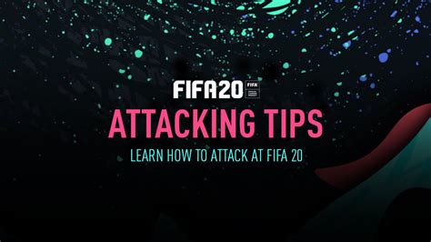 FIFA 20 Attacking Tips – FIFPlay