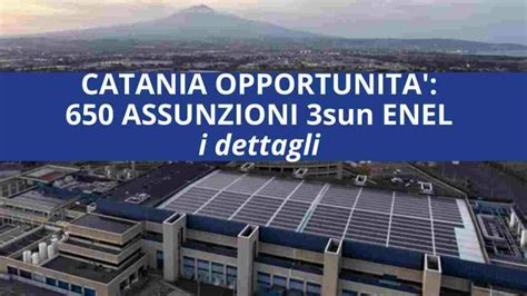 Catania 3Sun Enel Offre 650 ASSUNZIONI Nella Gigafactory I Dettagli