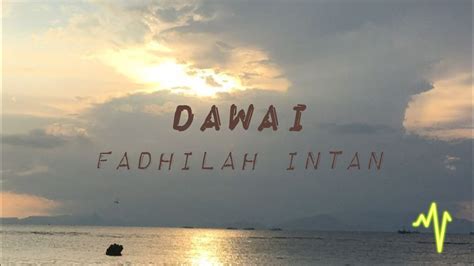 Dawai Fadhilah Intan Lyrics Music Lagu Terbaru Youtube