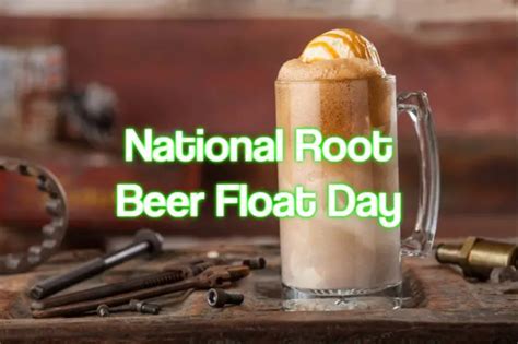 National Root Beer Float Day 2023