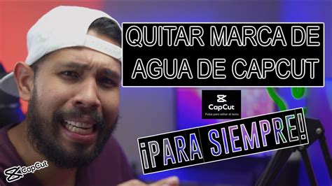 Quitar La Marca De Agua De Capcut Para Siempre Youtube