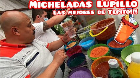 Micheladas Lupillo Las Mejores Y Las M S Conocidas De Tepito Sabores