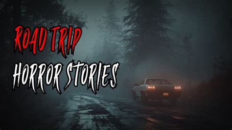 3 TRUE Disturbing Road Trip Horror Stories YouTube