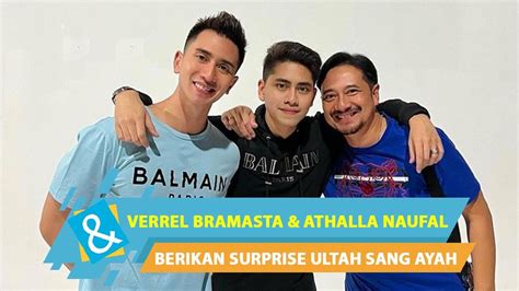 Verrel Bramasta Athalla Berikan Surprise Ultah Untuk Sang Ayah C R