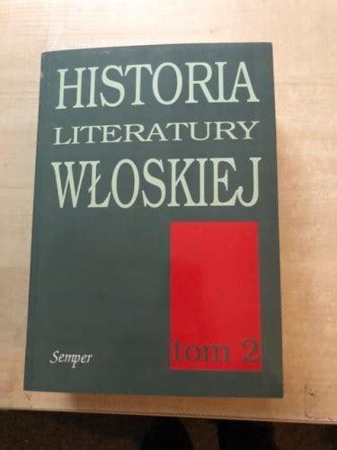 Historia literatury włoskiej t 2 Semper Publishers