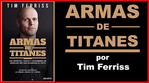 Armas De Titanes Por Tim Ferriss Resumen Animado Librosanimados