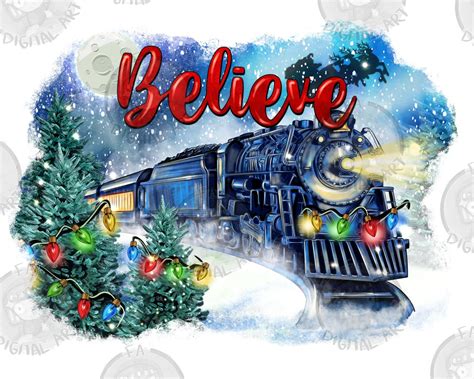 Believe Polar Express Png Sublimation Design Merry Christmas Etsy