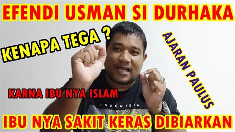 Tega Nya Efendi Usman Si Murtadin Apa Ajaran Paulus Memang Menyuruh