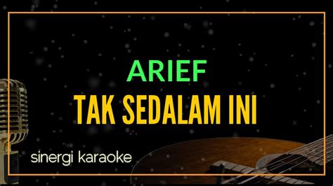 TAK SEDALAM INI ARIEF KARAOKE YouTube