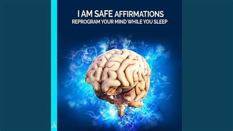 I Am Safe Affirmations Reprogram Your Mind While You Sleep Feat Jess