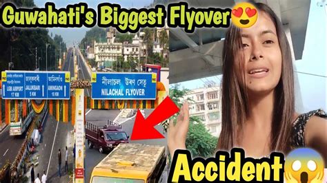 Guwahati S Biggest Flyover New Flyover Pe Accident Ho Gaya YouTube