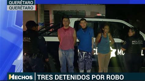 Tres Detenidos Por Robo En Querétaro Autoridades Recuperaron Mercancía