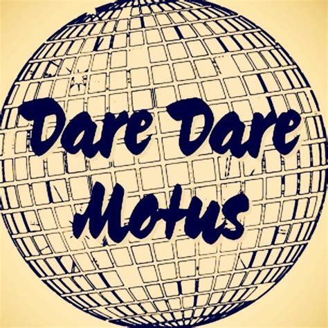 Stream DARE DARE MOTUS Music Listen To Songs Albums Playlists For