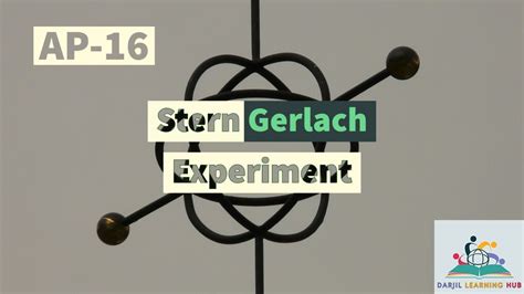 Stern Gerlach Experiment Atomic Physics Ap 16 Youtube