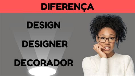 Diferen A Entre Designer E Design E Decorador Youtube