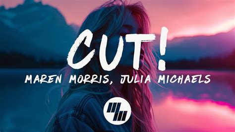 Maren Morris Cut Lyrics Ft Julia Michaels Youtube