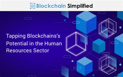 Tapping Blockchains Potential In The Human Resources Sector