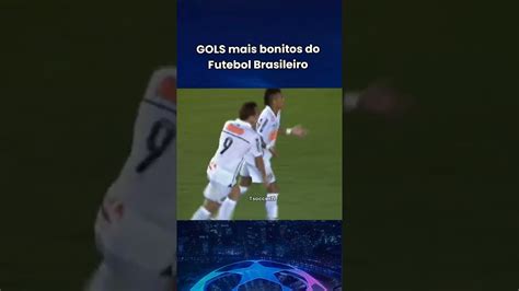 Gols Mais Bonitos Do Futebol Brasileiro Shorts Youtube