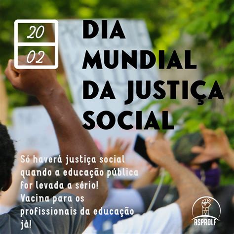 Hoje O Dia Mundial Da Justi A Social Asprolf