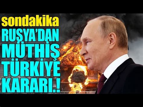 Sondakika Rusyadan Fla T Rk Ye Karari D Nya Okta Youtube